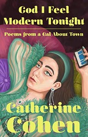 Front cover of God I Feel Modern Tonight by Catherine Cohen