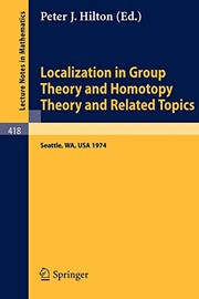 Front cover of Localization in Group Theory and Homotopy Theory and Related Topics by P.J. Hilton