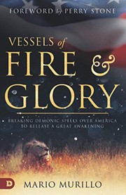 Front cover of Vessels of Fire and Glory by Mario Murillo