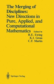 Front cover of The Merging of Disciplines : New Directions in Pure, Applied, and Computational Mathematics by Richard E. Ewing