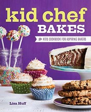 Cover of Kid Chef Bakes by Lisa Huff