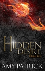 Front cover of Hidden Desire, Book 6 of the Hidden Saga by Amy Patrick