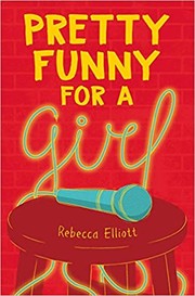 Front cover of Pretty Funny for a Girl by Rebecca Elliott
