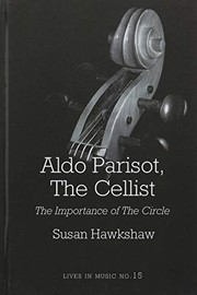 Front cover of Aldo Parisot, the Cellist by Susan Hawkshaw