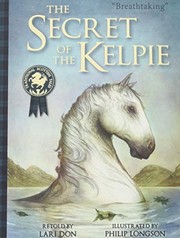 Front cover of SECRET OF THE KELPIE by Lari Don