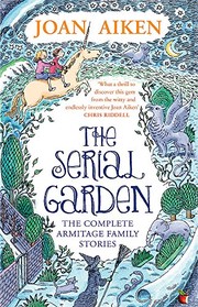 Front cover of The serial garden by Joan Aiken