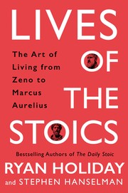 Front cover of Lives of the Stoics by Ryan Holiday
