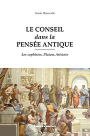 Front cover of Le conseil dans la pensée antique by Annie Hourcade