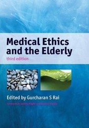 Front cover of Medical Ethics and the Elderly, 3rd Edition by Gurcharan Rai