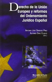 Front cover of Derecho de la Unión Europea y reformas del ordenamiento jurídico español by ANTONIO JOSÉ SÁNCHEZ PINO