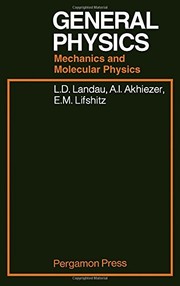 Front cover of General Physics Mechanics and Molecular Physics by L.D Landau