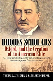 Front cover of Rhodes Scholars, Oxford, and the Creation of an American Elite by Thomas J. Schaeper