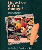 Front cover of Qu'est-ce Qu'on Mange? Mille Et Une Facons De Varier La Cuisine De Tous Les Jours by Les Cercles de Fermieres du Quebec
