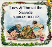Front cover of Lucy and Tom at the Seaside by Shirley Hughes