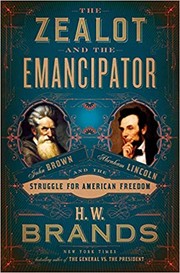 Cover of Zealot and the Emancipator by Henry William Brands
