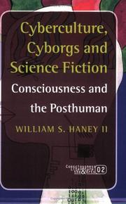 Front cover of Cyberculture, Cyborgs and Science Fiction: Consciousness and the Posthuman (Consciousness: Literature and the Arts 2) (Consciousness, Literature & the Arts) by William, S., 2nd Haney
