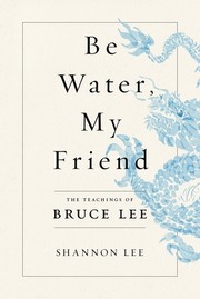 Cover of Be Water, My Friend by Shannon Lee