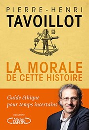 Front cover of La morale de cette histoire by Pierre-Henri Tavoillot