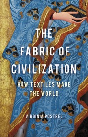 Front cover of The Fabric of Civilization by Virginia Postrel