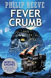 Front cover of Fever Crumb [Paperback] [Jan 01, 2018] Philip Reeve by Philip Reeve