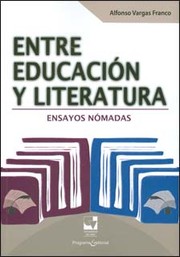 Front cover of Entre educación y literatura by Alfonso Vargas Franco