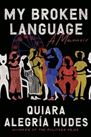 Cover of My Broken Language by Quiara Alegría Hudes