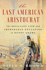 Front cover of The Last American Aristocrat by David S. Brown