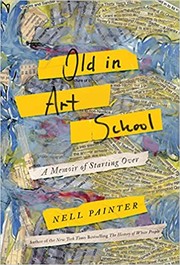 Cover of Old in art school by Nell Irvin Painter