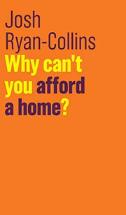Front cover of Why Can't You Afford a Home? by Josh Ryan-Collins