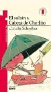 Front cover of El Sultan Y Cabeza De Chorlito / the Sultan and Chorlito Head (Torrres De Papel Roja / Red Paper Tower) by Claudia Schreiber