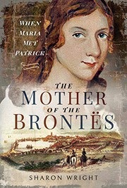 Front cover of The Mother of the Brontës by Sharon Wright