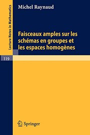 Cover of Faisceaux Amples Sur Les Schemas En Groupes Et Les Espaces Homogenes by Michel Raynaud