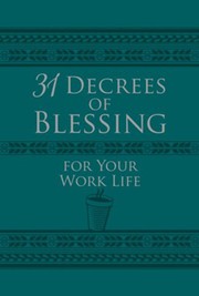 Front cover of 31 Decrees of Blessing for Your Work Life by Os Hillman