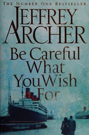 Front cover of Be Careful What You Wish For by Jeffrey Archer
