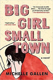 Front cover of Big Girl, Small Town by Michelle Gallen