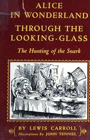 Front cover of Alice's Adventures in Wonderland / Through the Looking-Glass / The Hunting of the Snark by Lewis Carroll