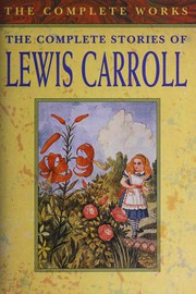 Front cover of The Complete Stories of Lewis Carroll by Lewis Carroll