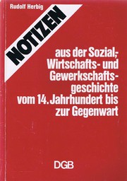 Front cover of Notizen aus der Sozial-, Wirtschafts- und Gewerkschaftsgeschichte vom 14. Jahrhundert bis zur Gegenwart by Rudolf Herbig