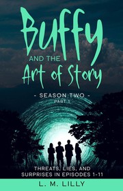 Front cover of Buffy and the Art of Story Season Two Part 1 by Lisa M. Lilly