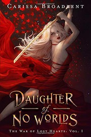 Front cover of Daughter of No Worlds by Carissa Broadbent