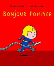 Cover of bonjour pompier by Michaël Escoffier