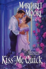 Front cover of Kiss Me Quick by Margaret Moore