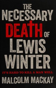 Cover of The Necessary Death Of Lewis Winter by Malcolm MacKay