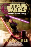 Front cover of Star Wars - Legacy of the Force - Invincible by Troy Denning