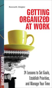 Cover of Getting organized at work by Kenneth Zeigler
