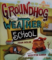 Cover of Groundhog weather school by Joan Holub