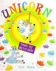 Front cover of Unicorn Thinks He's Pretty Great by Bob Shea