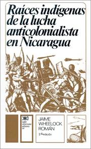 Front cover of Raíces indígenas de la lucha anticolonialista en Nicaragua by Jaime Wheelock