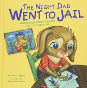 Front cover of The Night Dad Went to Jail by Melissa Higgins