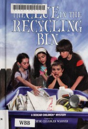 Front cover of The Clue in the Recycling Bin by Gertrude Chandler Warner